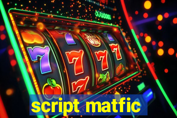 script matfic